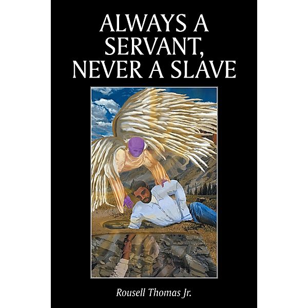 Always A Servant, Never A Slave, Rousell Thomas