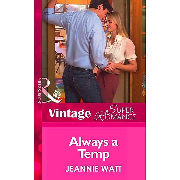 Always a Temp (Mills & Boon Vintage Superromance) (Going Back, Book 25), Jeannie Watt