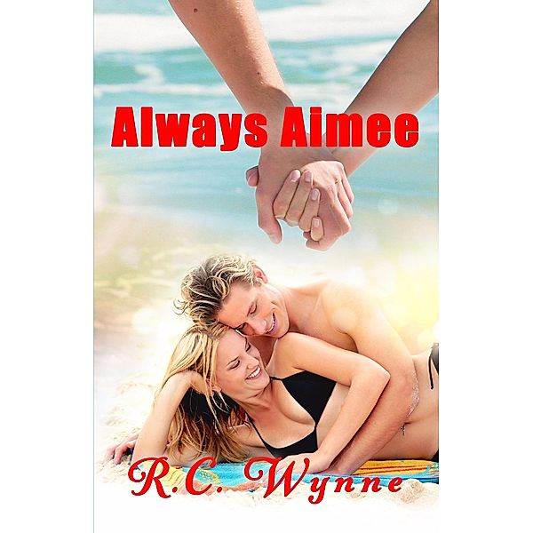 Always Aimee (The Harper Twins, #3) / The Harper Twins, R. C. Wynne