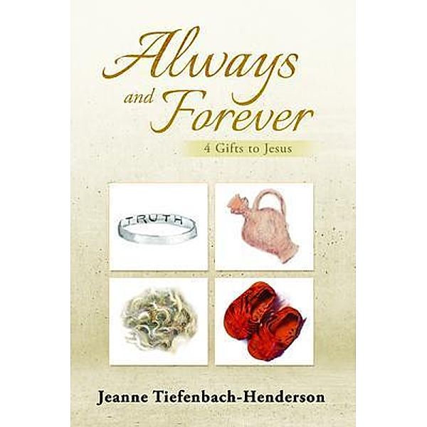 Always and Forever / ReadersMagnet LLC, Jeanne Tiefenbach-Henderson