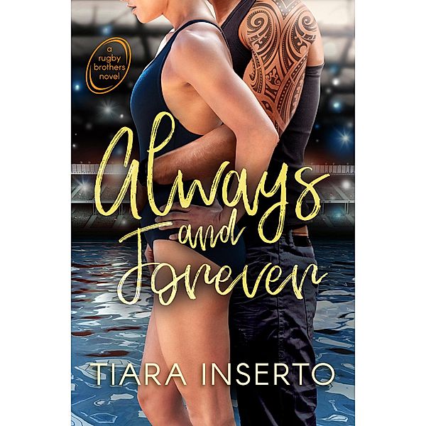 Always and Forever (Rugby Brothers, #3) / Rugby Brothers, Tiara Inserto