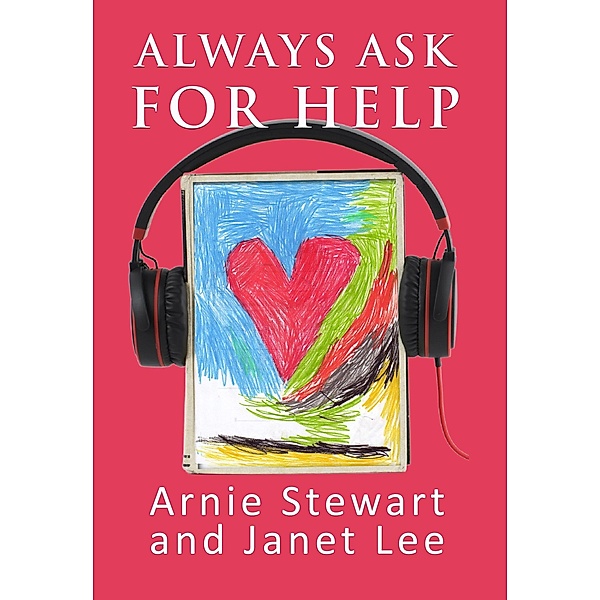 Always Ask for Help, Janet Lee, Arnie Stewart
