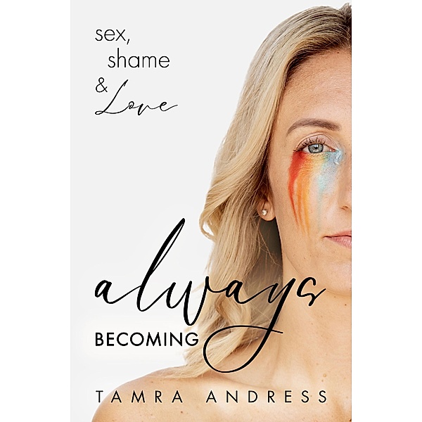 Always Becoming, Tamra Andress