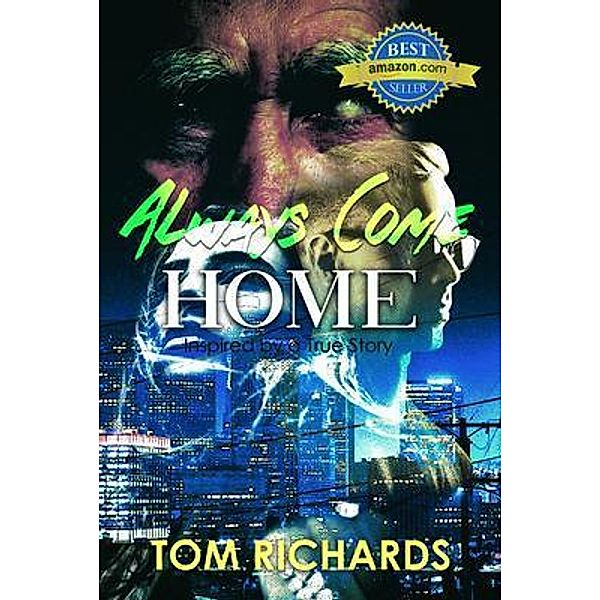 Always Come Home / Authors Innovation LLC, Tom Richards