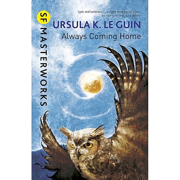 Always Coming Home / S.F. MASTERWORKS Bd.170, Ursula K. Le Guin