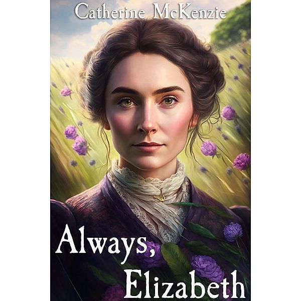 Always, Elizabeth: A Pride and Prejudice Variation, Catherine McKenzie