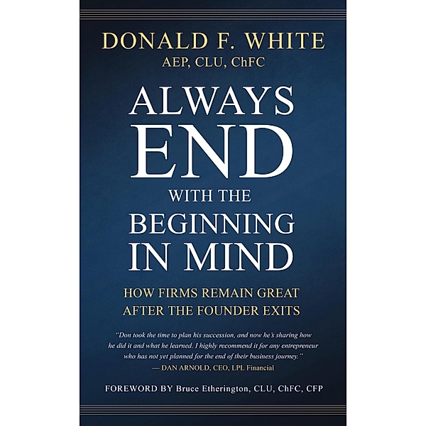Always End with the Beginning in Mind, Donald F. White