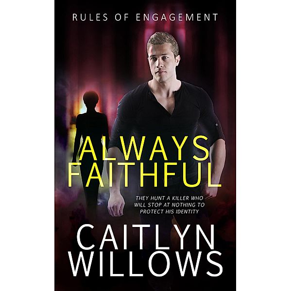 Always Faithful / Rules of Engagement Bd.1, Caitlyn Willows