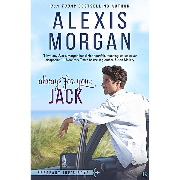 Always for You: Jack / Sergeant Joe's Boys Bd.1, Alexis Morgan