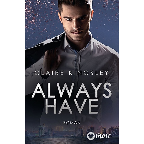 Always have, Claire Kingsley
