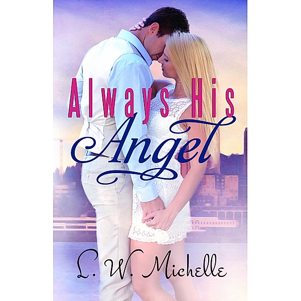 Always His Angel (Always Series, #1) / Always Series, Lw Michelle
