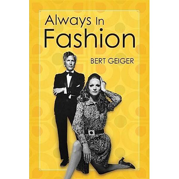 Always in Fashion, Bert Geiger