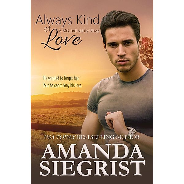 Always Kind of Love (A McCord Family Novel, #4) / A McCord Family Novel, Amanda Siegrist