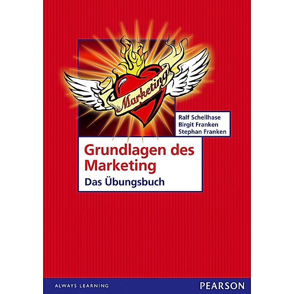 Always Learning / Grundlagen des Marketing - Das Übungsbuch, Ralf Schellhase, Birgit Franken, Stephan Franken