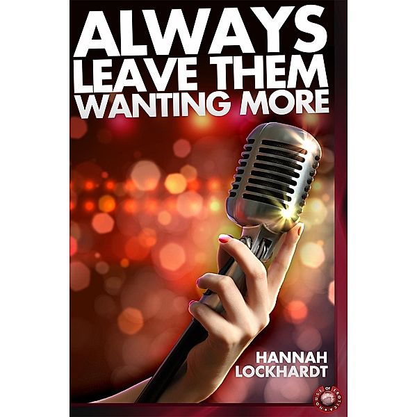 Always Leave Them Wanting More, Hannah Lockhardt