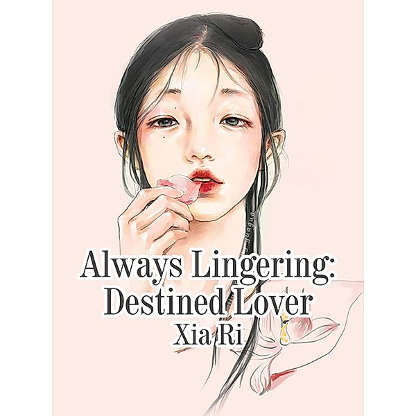 Always Lingering: Destined Lover, Xia Ri