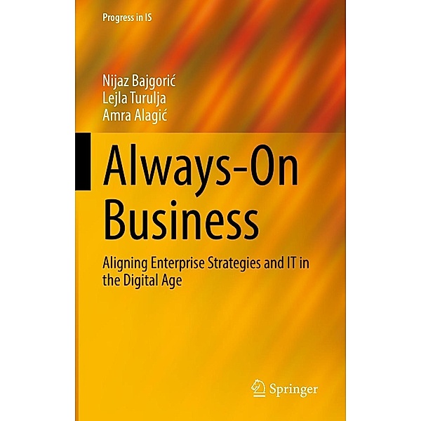 Always-On Business / Progress in IS, Nijaz Bajgoric, Lejla Turulja, Amra Alagic