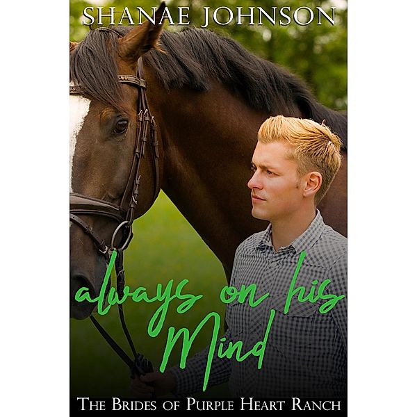 Always On His Mind (The Brides of Purple Heart Ranch, #7) / The Brides of Purple Heart Ranch, Shanae Johnson