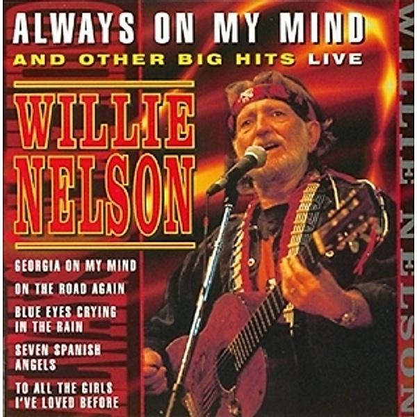 Always On My Mind And Other Big Hits Live, Willie Nelson