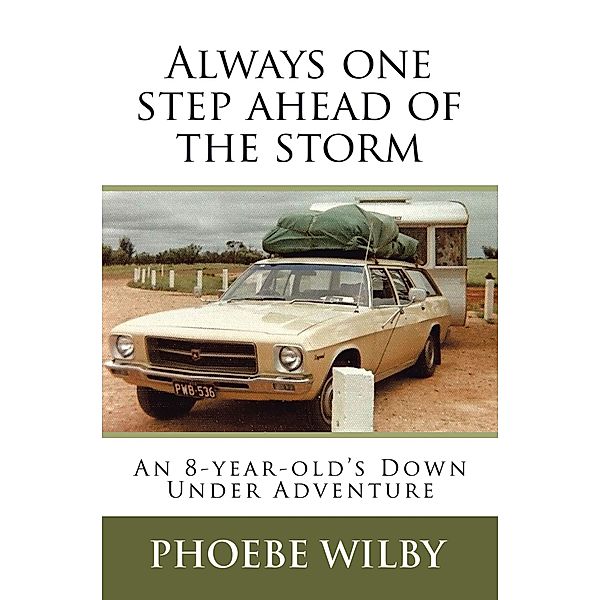 Always One Step Ahead of the Storm, Phoebe Wilby