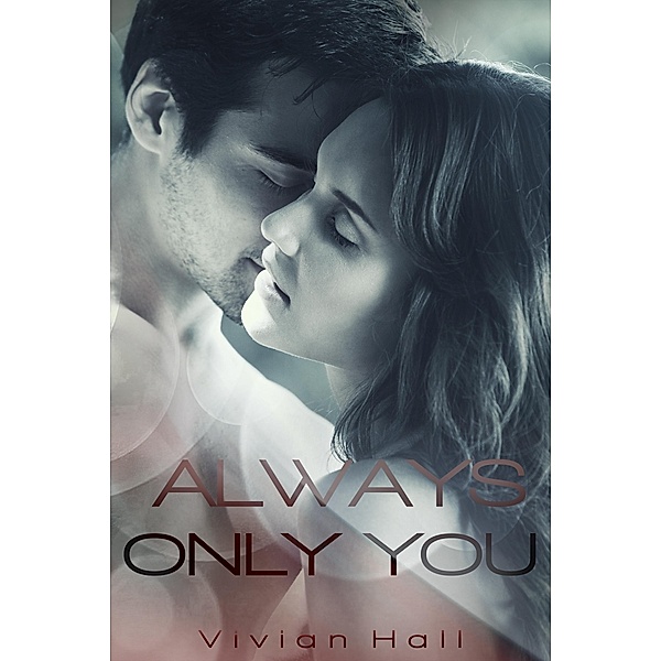 Always only you, Vivian Hall