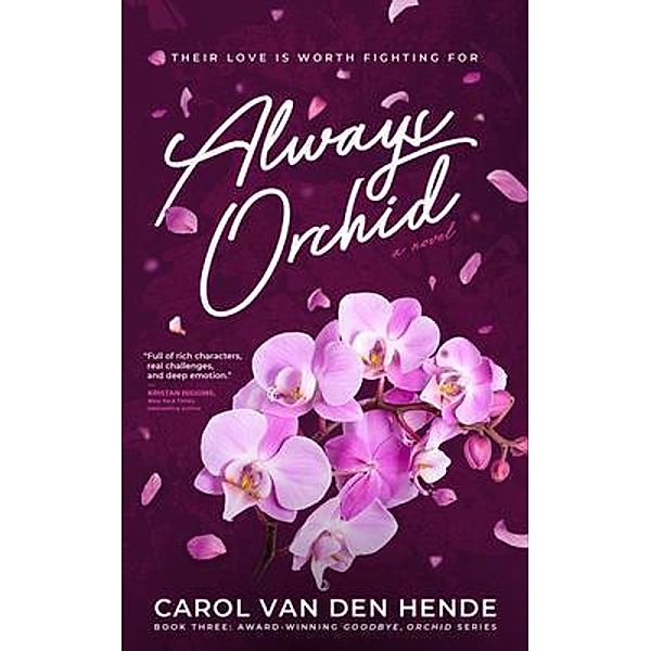 Always Orchid, Carol van den Hende