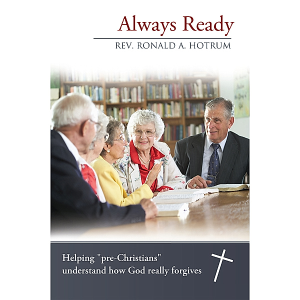 Always Ready, Rev. Ronald A. Hotrum
