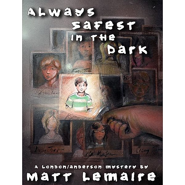 Always Safest in the Dark, Matt LeMaire