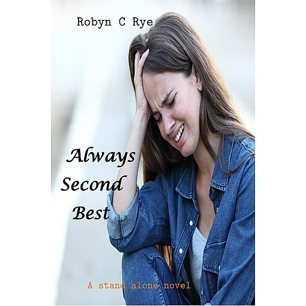 Always Second Best, Robyn C Rye