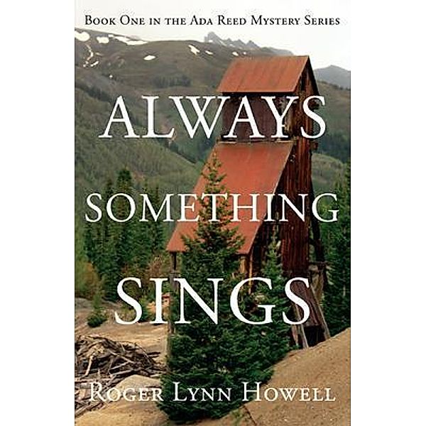 Always Something Sings, Roger Lynn Howell