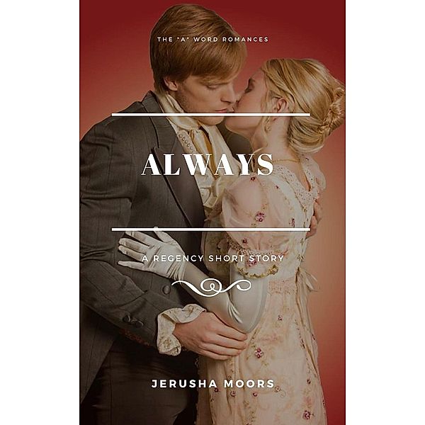 Always (The A Word Romances), Jerusha Moors