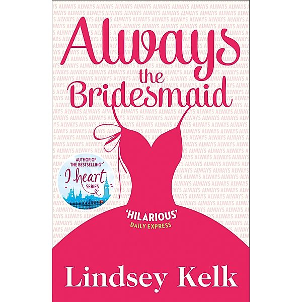 Always the Bridesmaid, Lindsey Kelk