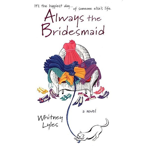 Always the Bridesmaid / A Cate Padgett Novel, Whitney Lyles