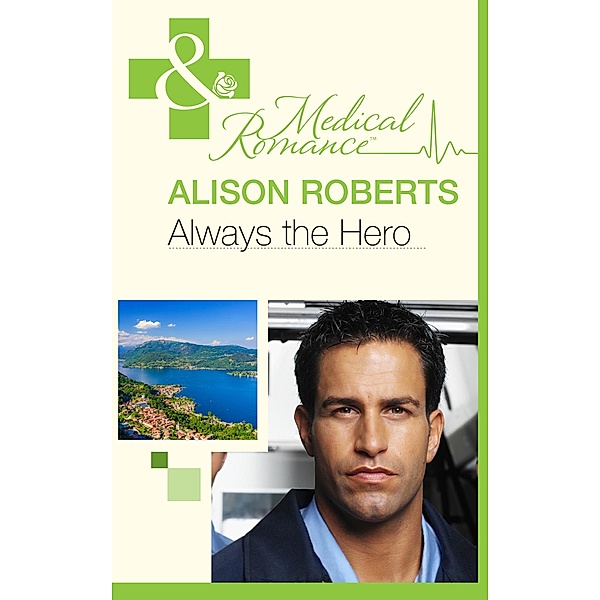 Always The Hero (Mills & Boon Medical) (Earthquake!, Book 2), Alison Roberts