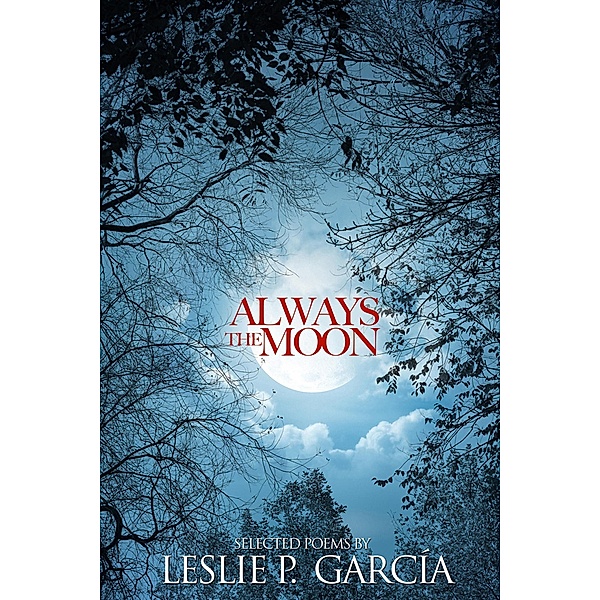 Always the Moon, Leslie P Garcia