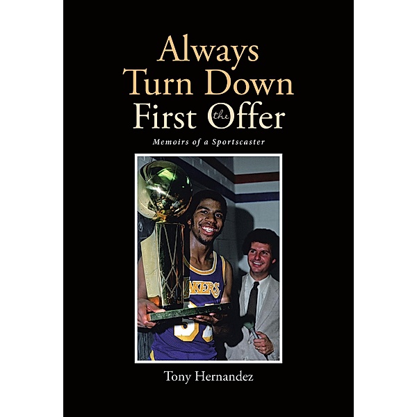 Always Turn Down the First Offer, Tony Hernandez
