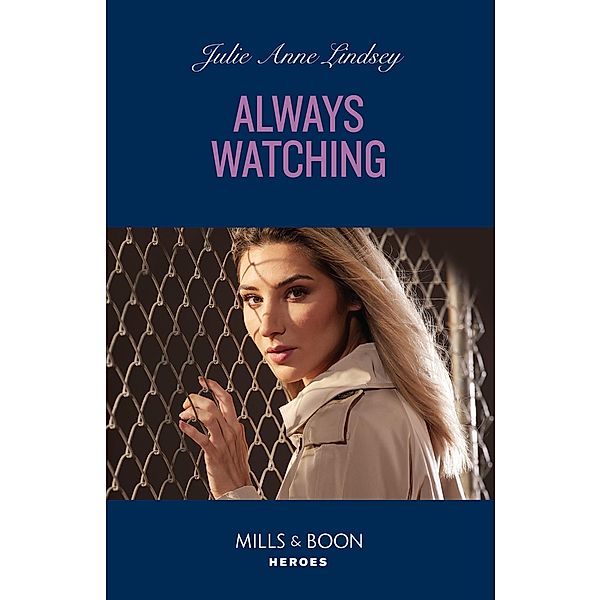 Always Watching / Beaumont Brothers Justice Bd.2, Julie Anne Lindsey