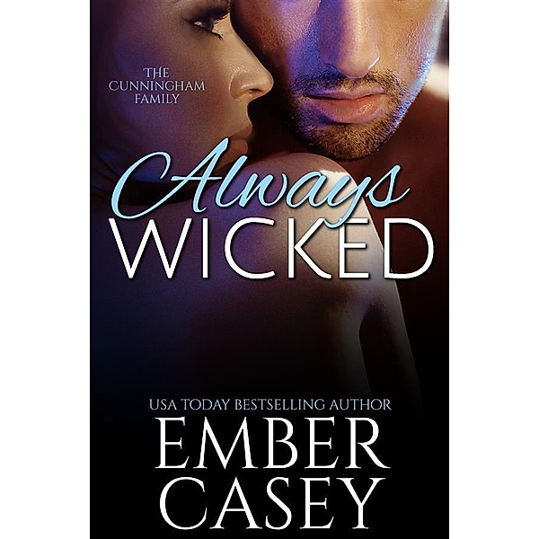Always Wicked / The Cunningham Family, Ember Casey