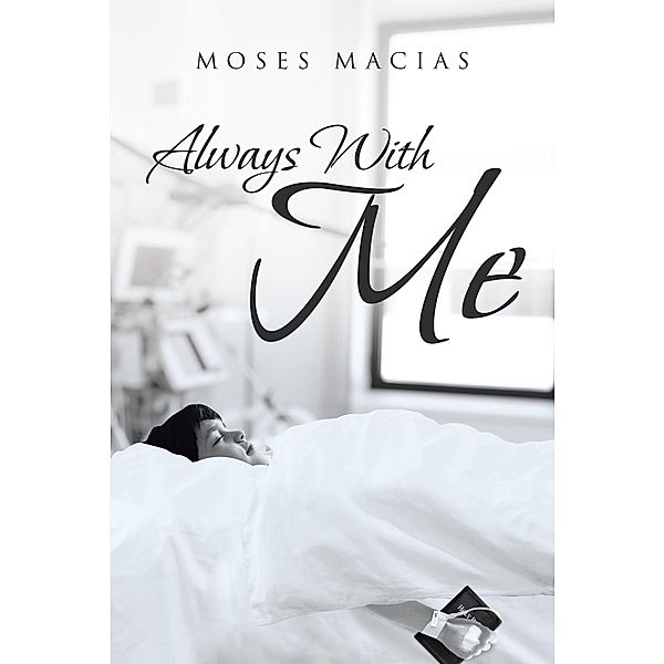 Always With Me, Moses Macias