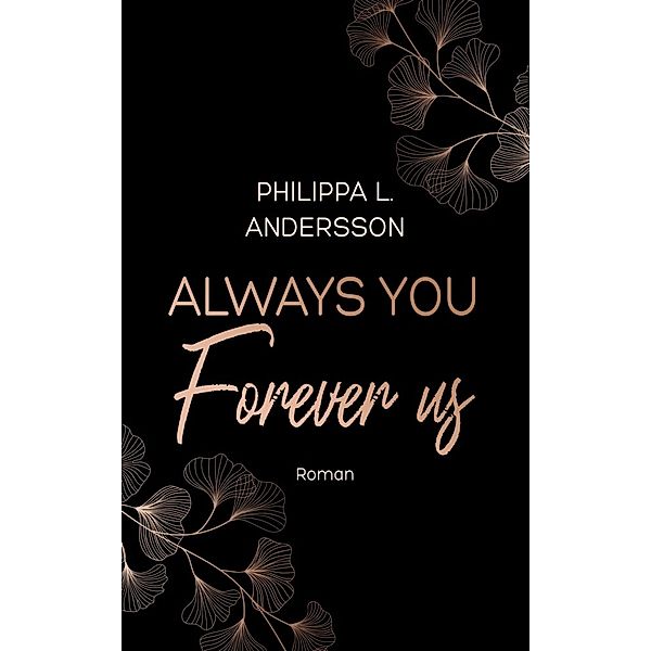 Always You Forever Us, Philippa L. Andersson