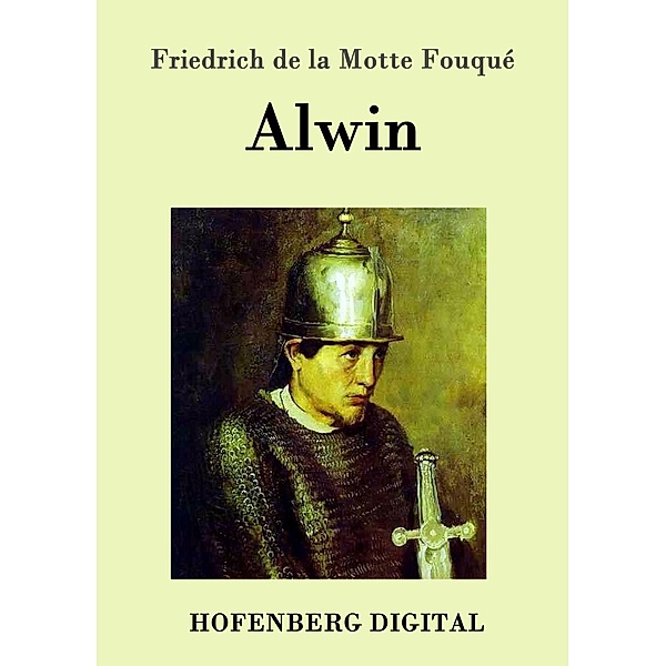 Alwin, Friedrich de la Motte Fouqué