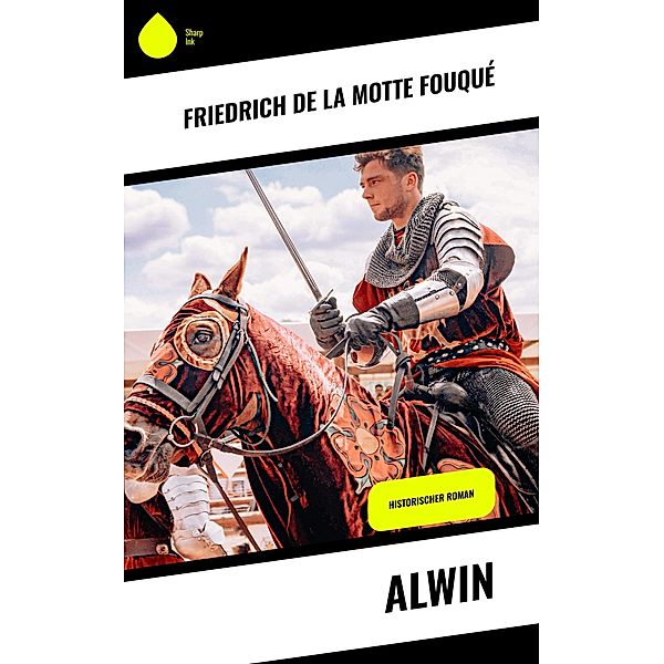 Alwin, Friedrich Motte de la Fouqué