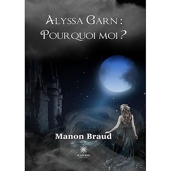 Alyssa Garn : pourquoi moi ?, Manon Braud