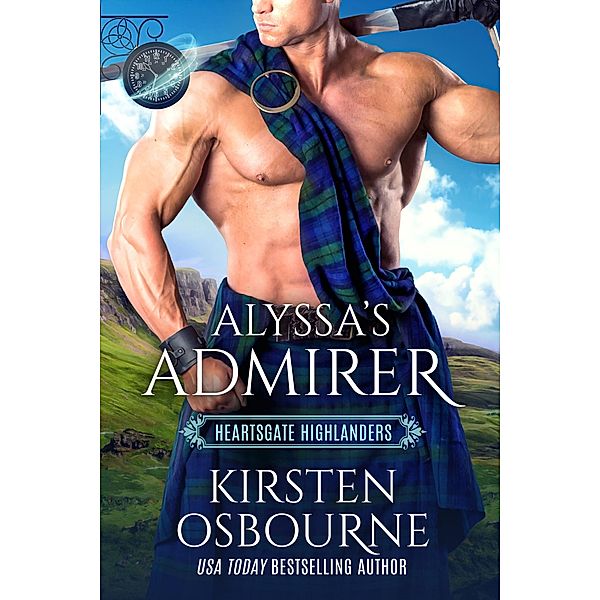 Alyssa's Admirer (Heartsgate Highlanders, #3) / Heartsgate Highlanders, Kirsten Osbourne