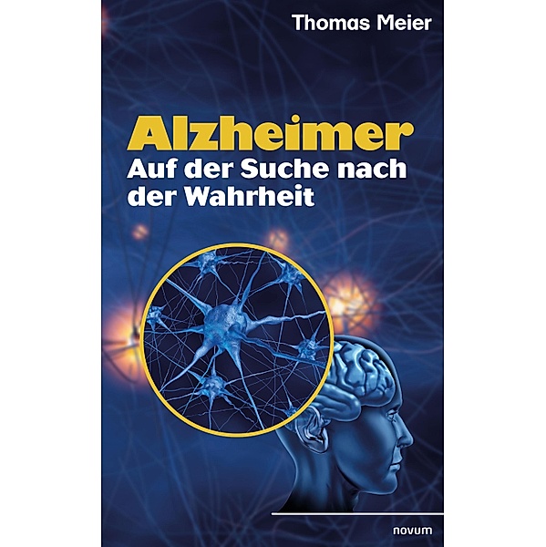 Alzheimer - Auf der Suche nach der Wahrheit, Thomas Meier