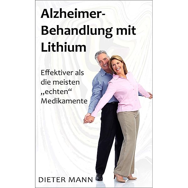 Alzheimer-Behandlung mit Lithium, Dieter Mann