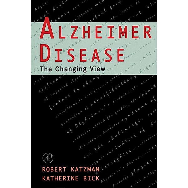 Alzheimer Disease: The Changing View, Robert Katzman, Katherine Bick