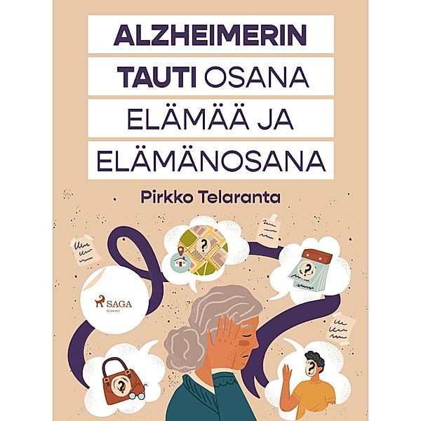 Alzheimerin tauti osana elämää ja elämänosana, Pirkko Telaranta