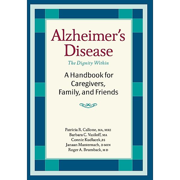 Alzheimer's Disease, Roger A. Brumback, Patricia R. Callone, Janaan Manternach, Barbara C. Vasiloff