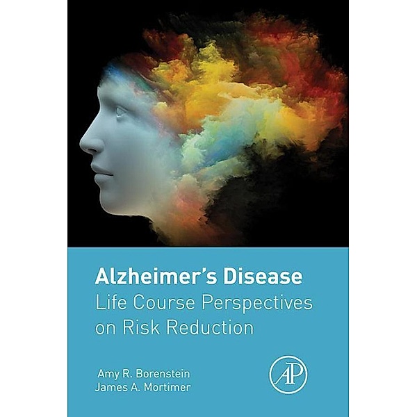 Alzheimer's Disease, Amy Borenstein, James Mortimer